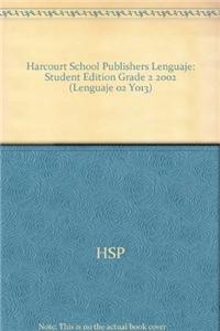 Harcourt School Publishers Lenguaje: Student Edition Grade 2 2002