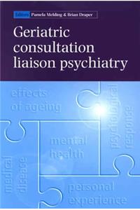 Geriatric Consultation Liaison Psychiatry