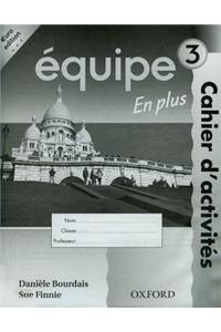 Equipe: Level 3: Workbook 3 En Plus