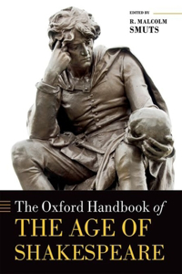 Oxford Handbook of the Age of Shakespeare