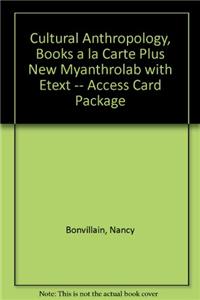 Cultural Anthropology, Books a la Carte Plus New Myanthrolab with Etext -- Access Card Package