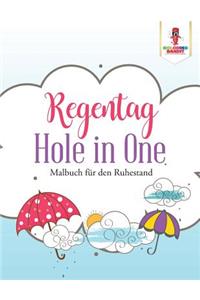 Regentag Hole in One