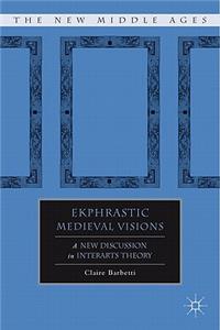 Ekphrastic Medieval Visions