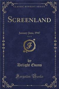 Screenland, Vol. 51: January-June, 1947 (Classic Reprint)