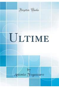 Ultime (Classic Reprint)