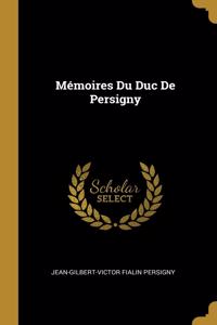 Mémoires Du Duc De Persigny