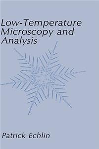 Low-Temperature Microscopy and Analysis