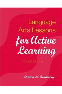 Language Arts Lessons for Active Learning, Grades 3-8