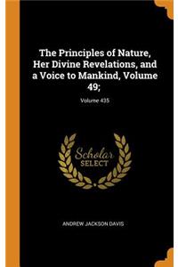 The Principles of Nature, Her Divine Revelations, and a Voice to Mankind, Volume 49;; Volume 435