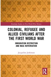 Colonial, Refugee and Allied Civilians after the First World War