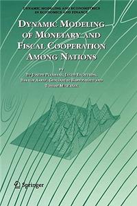 Dynamic Modeling of Monetary and Fiscal Cooperation Among Nations