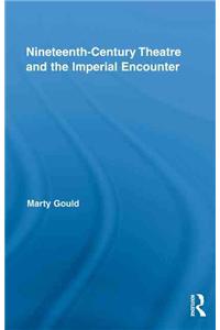 Nineteenth-Century Theatre and the Imperial Encounter