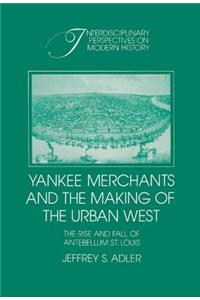 Yankee Merchants and the Making of the Urban West