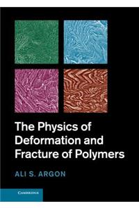 The Physics of Deformation and Fracture of Polymers