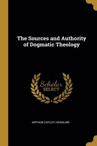 Sources and Authority of Dogmatic Theology