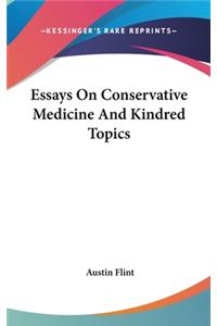 Essays On Conservative Medicine And Kindred Topics