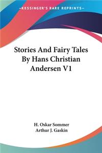 Stories And Fairy Tales By Hans Christian Andersen V1