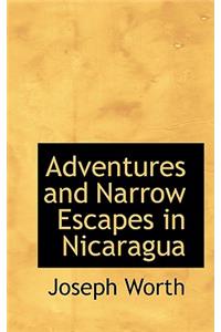 Adventures and Narrow Escapes in Nicaragua