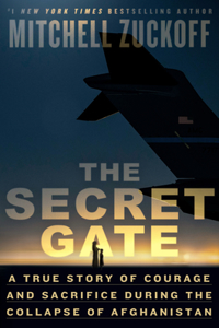 Secret Gate: A True Story of Courage and Sacrifice During the Collapse of Afghanistan