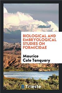 Biological and Embryological Studies on Formicidae