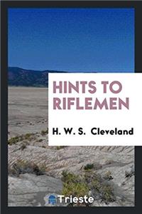 Hints to Riflemen