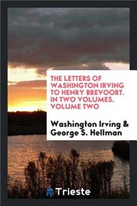 The Letters of Washington Irving to Henry Brevoort