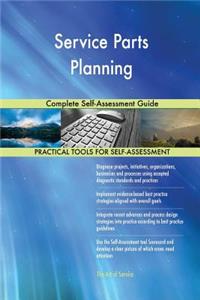 Service Parts Planning Complete Self-Assessment Guide
