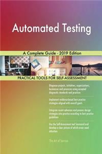 Automated Testing A Complete Guide - 2019 Edition