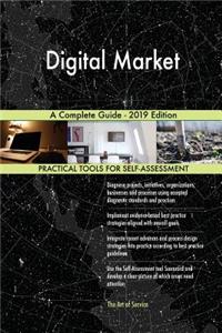 Digital Market A Complete Guide - 2019 Edition