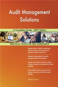 Audit Management Solutions A Complete Guide - 2019 Edition