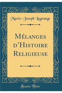 Mï¿½langes d'Histoire Religieuse (Classic Reprint)