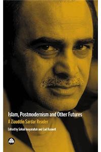 Islam, Postmodernism and Other Futures