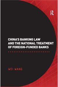 China's Banking Law and the National Treatment of Foreign-Funded Banks