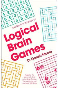 The Mammoth Book of Logical Brain Games