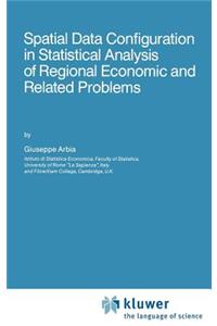 Spatial Data Configuration in Statistical Analysis of Regional Economic and Related Problems