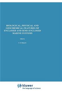 Biological, Physical and Geochemical Features of Enclosed and Semi-Enclosed Marine Systems