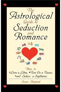 The Astrological Guide to Seduction and Romance