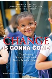 Change Is Gonna Come: Transforming Literacy Education for African American Students