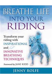 Breathe Life into your Riding