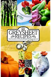 Greysheet Recipes Cookbook [2008] Greysheet Recipes Collection from Members of Greysheet Recipes