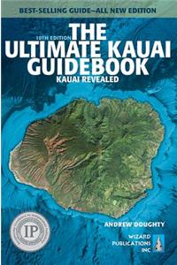 The Ultimate Kauai Guidebook: Kauai Revealed