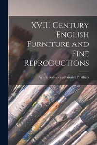 XVIII Century English Furniture and Fine Reproductions