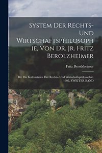 System Der Rechts- Und Wirtschaftsphilosophie, Von Dr. Jr. Fritz Berolzheimer
