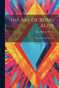 Art Of Being Alive