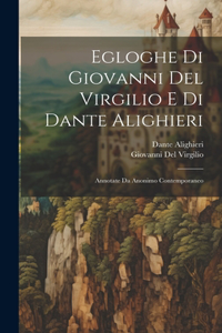 Egloghe Di Giovanni Del Virgilio E Di Dante Alighieri