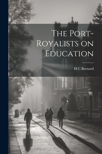 Port-Royalists on Education