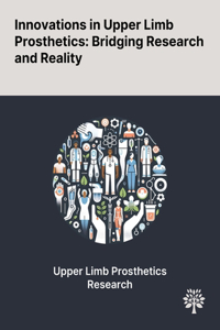 Innovations in Upper Limb Prosthetics