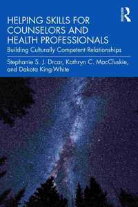 Helping Skills for Counselors and Health Professionals