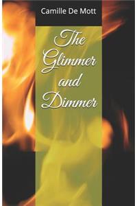 The Glimmer and Dimmer