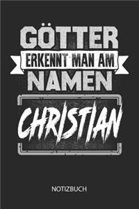 Götter erkennt man am Namen - Christian - Notizbuch